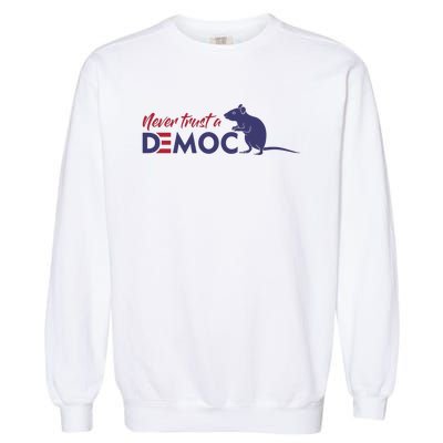 Never Trust A Democrat Trump Political Garment-Dyed Sweatshirt