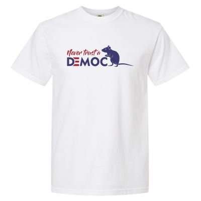 Never Trust A Democrat Trump Political Garment-Dyed Heavyweight T-Shirt