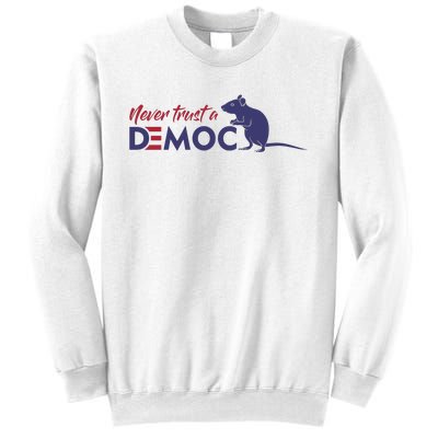 Never Trust A Democrat Trump Political Sweatshirt