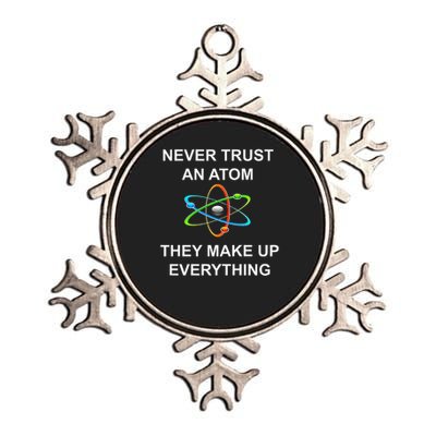 Never Trust An Atom They Make Up Everything Science Metallic Star Ornament