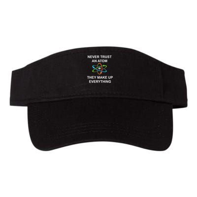 Never Trust An Atom They Make Up Everything Science Valucap Bio-Washed Visor