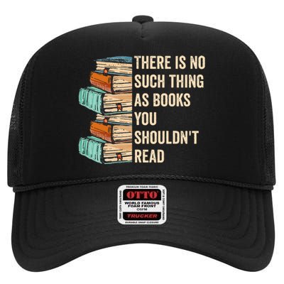 No Thing As Books You ShouldnT Read Banned Books Reader High Crown Mesh Back Trucker Hat