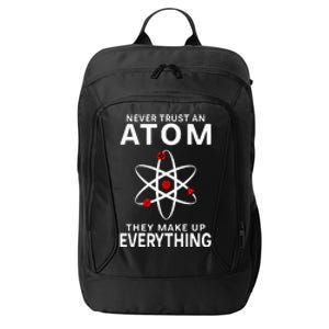 Never Trust An Atom They Make Up Everything Science City Backpack