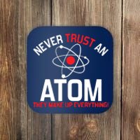 Never Trust An Atom Adult Humor Science Coaster