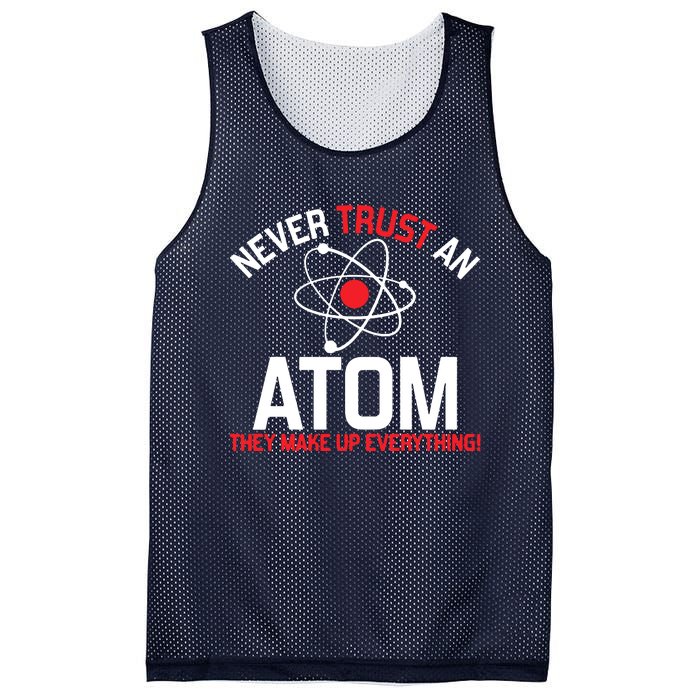 Never Trust An Atom Adult Humor Science Mesh Reversible Basketball Jersey Tank