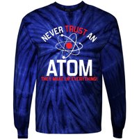 Never Trust An Atom Adult Humor Science Tie-Dye Long Sleeve Shirt