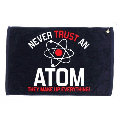 Never Trust An Atom Adult Humor Science Grommeted Golf Towel