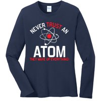 Never Trust An Atom Adult Humor Science Ladies Long Sleeve Shirt