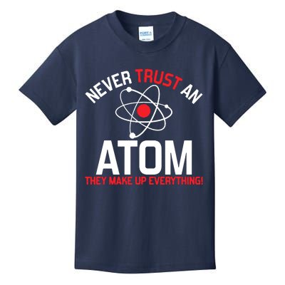 Never Trust An Atom Adult Humor Science Kids T-Shirt