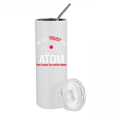 Never Trust An Atom Adult Humor Science Stainless Steel Tumbler