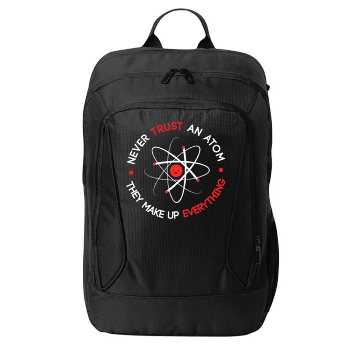 Never Trust An Atom They Make Up Everything City Backpack