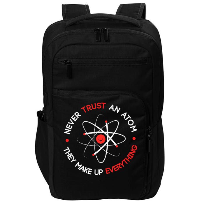 Never Trust An Atom They Make Up Everything Impact Tech Backpack