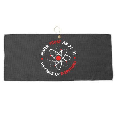 Never Trust An Atom They Make Up Everything Large Microfiber Waffle Golf Towel