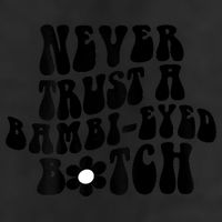 Never Trust A Bambieyed Btch 7 Panel Mesh Trucker Snapback Hat