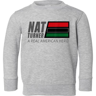 Nat Turner A Real American Hero Toddler Sweatshirt