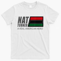 Nat Turner A Real American Hero T-Shirt