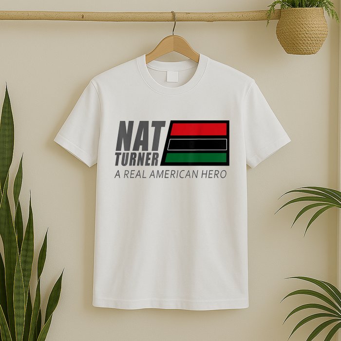 Nat Turner A Real American Hero T-Shirt