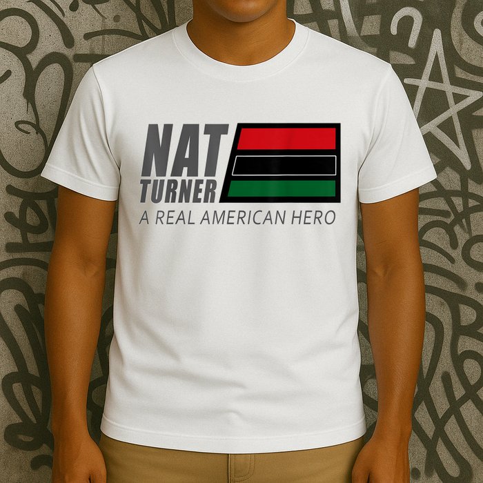 Nat Turner A Real American Hero T-Shirt