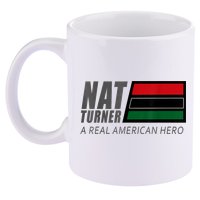 Nat Turner A Real American Hero 11oz C Handle Ceramic Mug