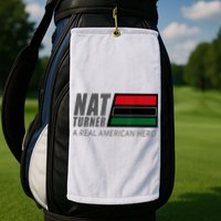 Nat Turner A Real American Hero Golf Towel