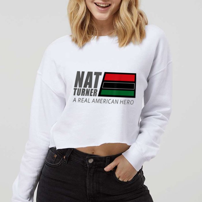 Nat Turner A Real American Hero Cropped Pullover Crew