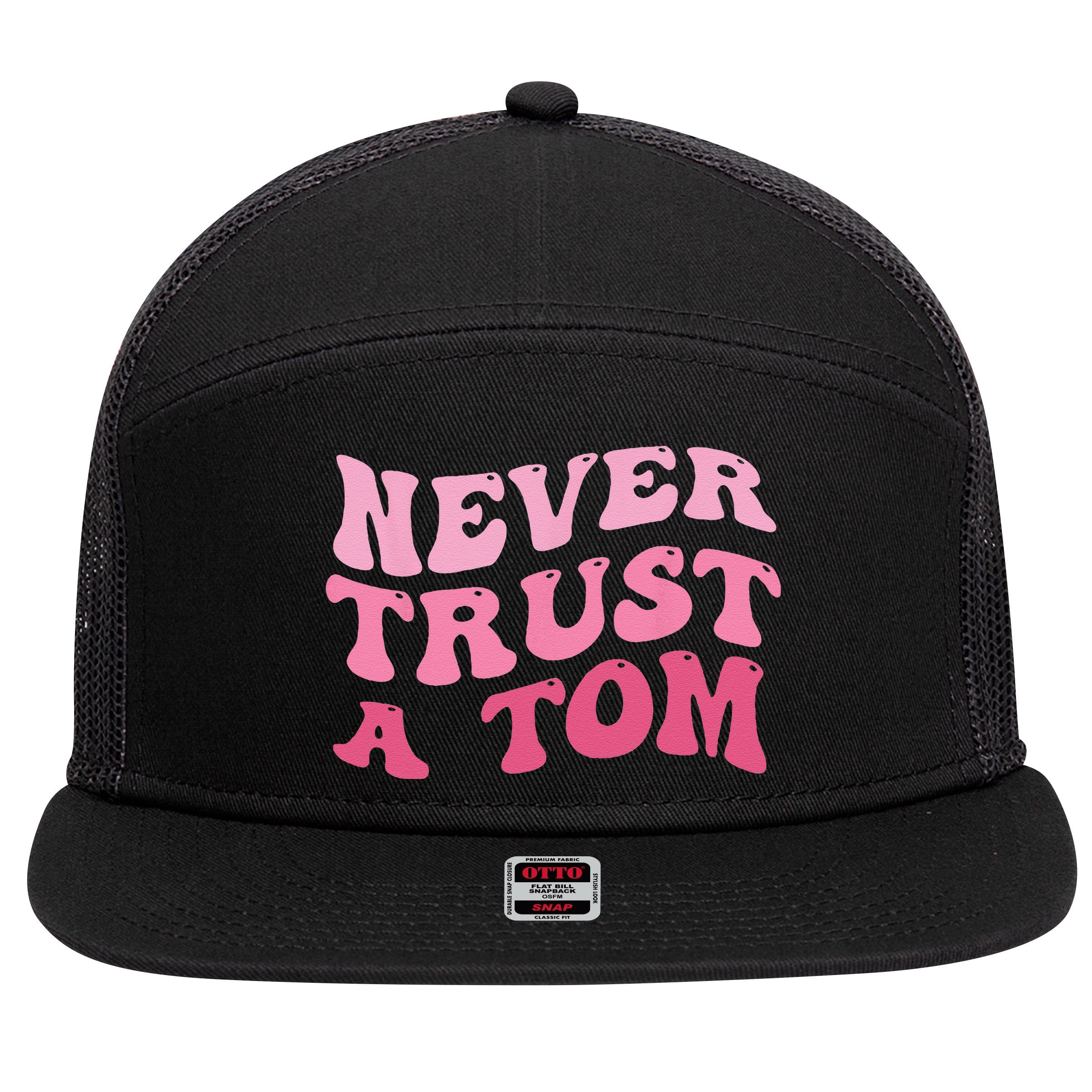 Never Trust a Tom Team Ariana 7 Panel Mesh Trucker Snapback Hat