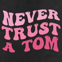 Never Trust a Tom Team Ariana 7 Panel Mesh Trucker Snapback Hat