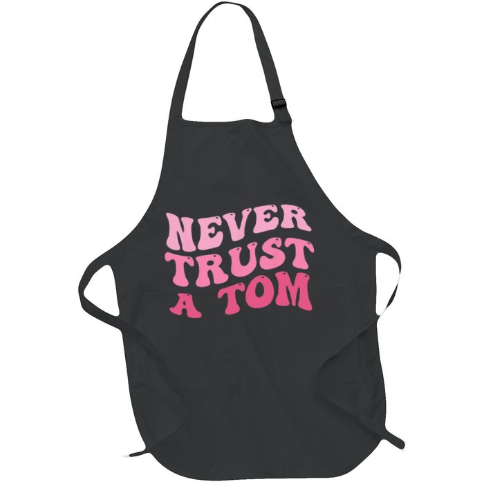 Never Trust a Tom Team Ariana Apron