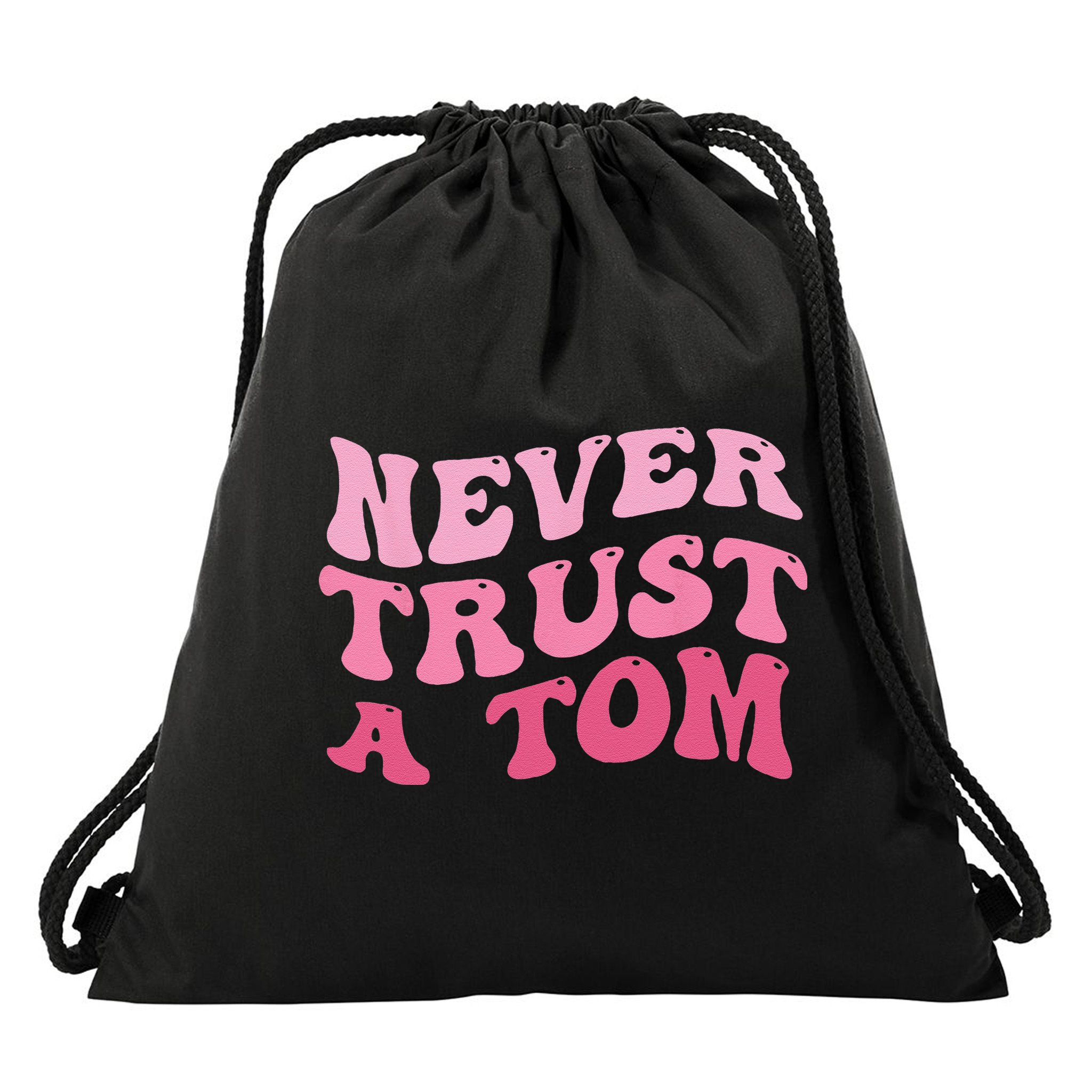 Never Trust a Tom Team Ariana Drawstring Bag