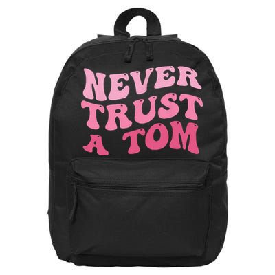 Never Trust a Tom Team Ariana 16 in Basic Backpack