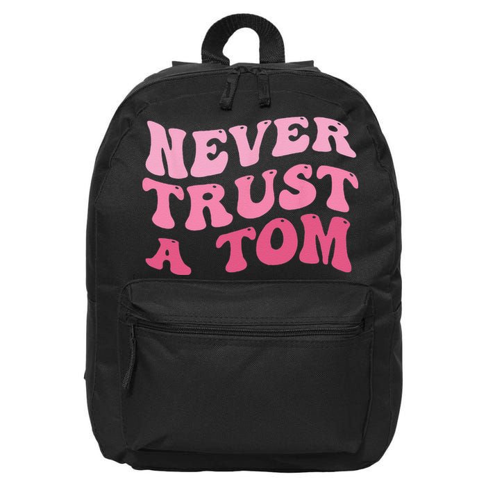Never Trust a Tom Team Ariana 16 in Basic Backpack