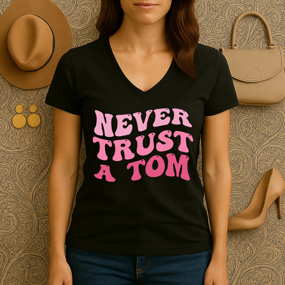 Never Trust a Tom Team Ariana Women's V-Neck T-Shirt