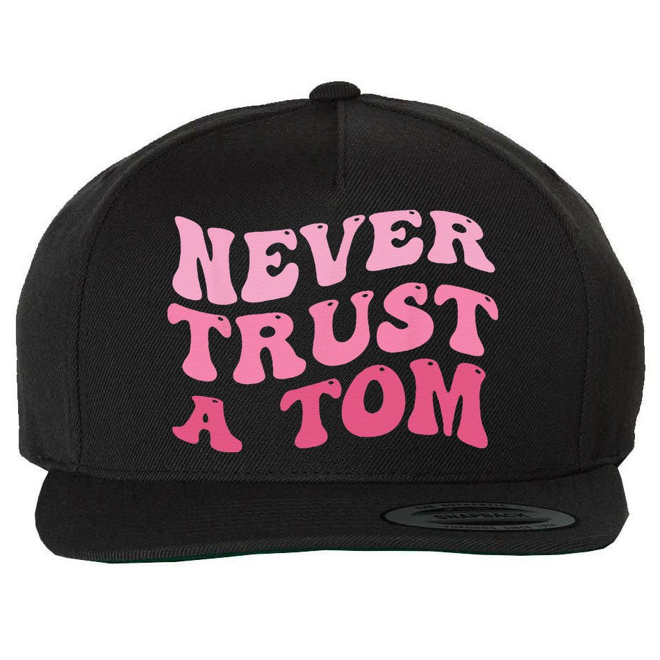 Never Trust a Tom Team Ariana Wool Snapback Cap