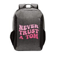 Never Trust a Tom Team Ariana Vector Backpack