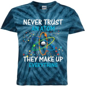 Never Trust an Atom They Make Up Everything Science Kids Tie-Dye T-Shirt