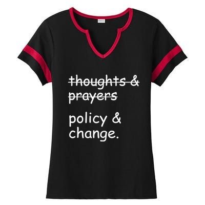 Not Thoughts And Prayers Policy And Change Social Justice Gift Ladies Halftime Notch Neck Tee