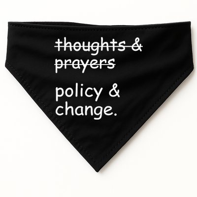 Not Thoughts And Prayers Policy And Change Social Justice Gift USA-Made Doggie Bandana