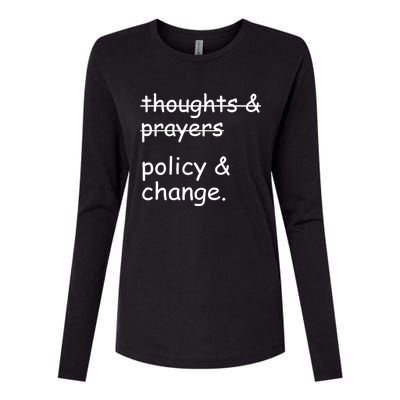 Not Thoughts And Prayers Policy And Change Social Justice Gift Womens Cotton Relaxed Long Sleeve T-Shirt