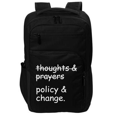 Not Thoughts And Prayers Policy And Change Social Justice Gift Impact Tech Backpack