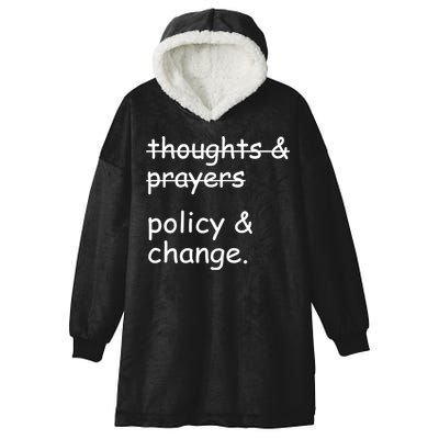 Not Thoughts And Prayers Policy And Change Social Justice Gift Hooded Wearable Blanket