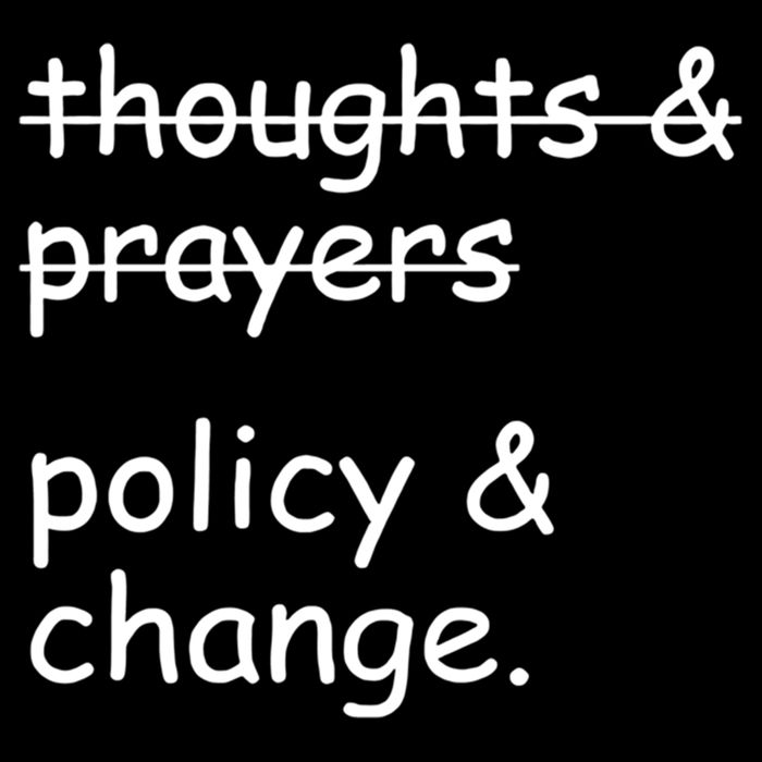 Not Thoughts And Prayers Policy And Change Social Justice Gift Bucket Hat