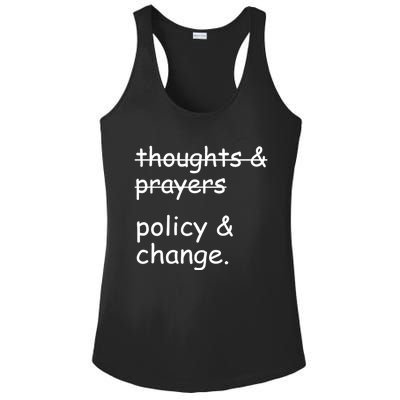 Not Thoughts And Prayers Policy And Change Social Justice Gift Ladies PosiCharge Competitor Racerback Tank