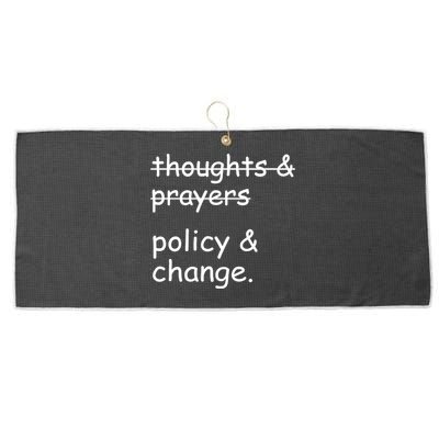 Not Thoughts And Prayers Policy And Change Social Justice Gift Large Microfiber Waffle Golf Towel