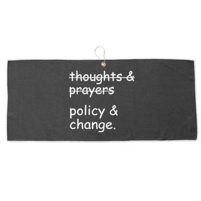 Not Thoughts And Prayers Policy And Change Social Justice Gift Large Microfiber Waffle Golf Towel