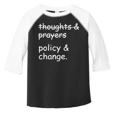 Not Thoughts And Prayers Policy And Change Social Justice Gift Toddler Fine Jersey T-Shirt