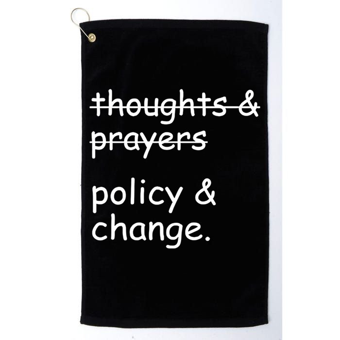 Not Thoughts And Prayers Policy And Change Social Justice Gift Golf Towel