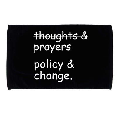 Not Thoughts And Prayers Policy And Change Social Justice Gift Microfiber Hand Towel