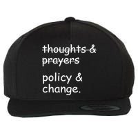 Not Thoughts And Prayers Policy And Change Social Justice Gift Wool Snapback Cap