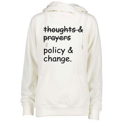 Not Thoughts And Prayers Policy And Change Social Justice Gift Womens Funnel Neck Pullover Hood