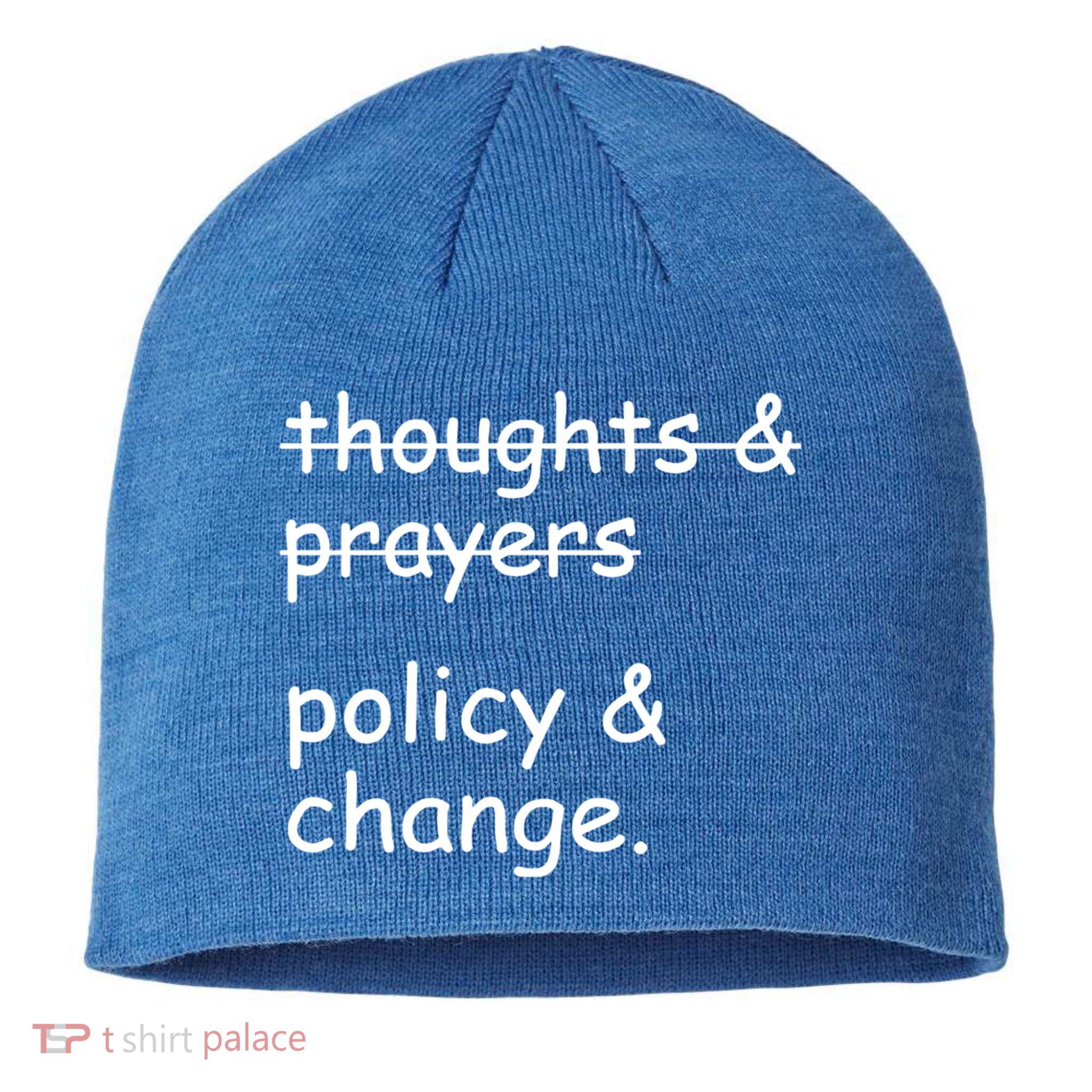 Not Thoughts And Prayers Policy And Change Social Justice Gift Sustainable Beanie